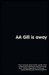 9780743276672-0743276671-AA Gill is Away