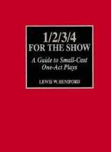 9780810829855-0810829851-1/2/3/4 For the Show: A Guide to Small-Cast One-Act Plays