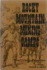 9780803257924-0803257929-Rocky Mountain Mining Camps: The Urban Frontier