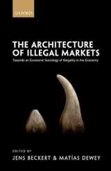 9780198794974-0198794975-The Architecture of Illegal Markets: Towards an Economic Sociology of Illegality in the Economy