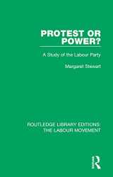 9781138325555-1138325554-Protest or Power?: A Study of the Labour Party (Routledge Library Editions: The Labour Movement)