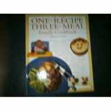 9781551104607-1551104601-One Recipe Three Meal Family Cookbook