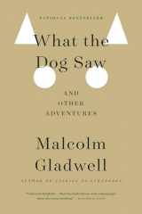 9780316076203-0316076201-What the Dog Saw: And Other Adventures