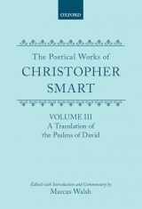 9780198127710-0198127715-The Poetical Works of Christopher Smart: Volume III: A Translation of the Psalms of David (|c OET |t Oxford English Texts)