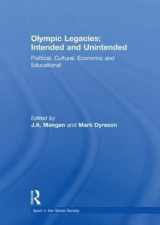 9780415550161-0415550165-Olympic Legacies: Intended and Unintended: Political, Cultural, Economic and Educational (Sport in the Global Society)