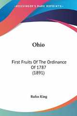 9780548588031-0548588031-Ohio: First Fruits Of The Ordinance Of 1787 (1891)