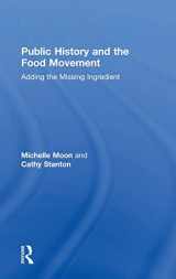 9781629581149-1629581143-Public History and the Food Movement: Adding the Missing Ingredient