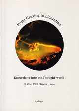 9780615255293-0615255299-From Craving to Liberation Excursions Into the Thought World of the Pali Discourses