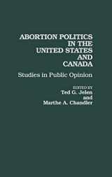 9780275945619-0275945618-Abortion Politics in the United States and Canada: Studies in Public Opinion