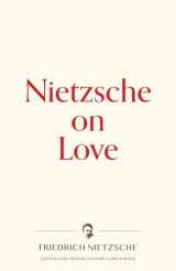 9781734452570-1734452579-Nietzsche on Love (Warbler Press Contemplations)