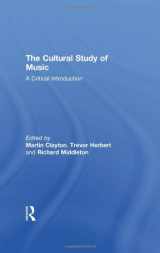 9780415938440-0415938449-The Cultural Study of Music: A Critical Introduction