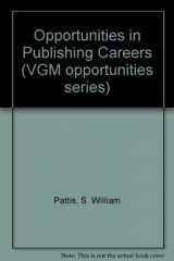 9780844244327-0844244325-Opportunities in Publishing Careers (Opportunities in Series)