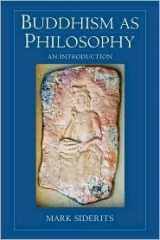 9780754653684-0754653684-Buddhism As Philosophy: An Introduction (Ashgate World Philosophies Series)