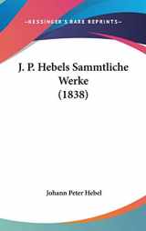 9781104289942-1104289946-J. P. Hebels Sammtliche Werke (1838) (German Edition)