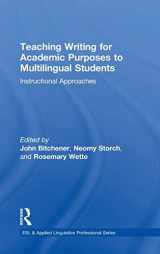 9781138284210-1138284211-Teaching Writing for Academic Purposes to Multilingual Students: Instructional Approaches (ESL & Applied Linguistics Professional Series)