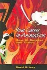 9781435288546-1435288548-Your Career in Animation: How to Survive and Thrive