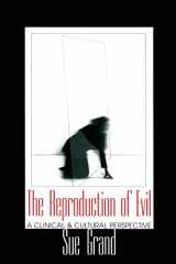 9780881633856-0881633852-The Reproduction of Evil: A Clinical & Cultural Perspective (Relational Perspectives Book Series)