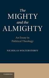 9781107027312-1107027314-The Mighty and the Almighty: An Essay in Political Theology