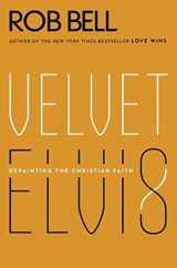 9780062197214-0062197215-Velvet Elvis: Repainting the Christian Faith