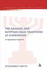 9780567120366-0567120368-The Aramaic and Egyptian Legal Traditions at Elephantine: An Egyptological Approach (The Library of Second Temple Studies, 64)
