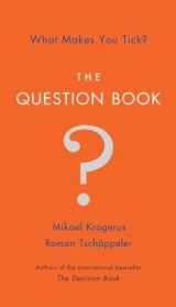 9780393240375-0393240371-The Question Book: What Makes You Tick?