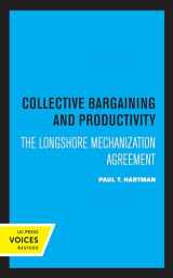 9780520328631-0520328639-Collective Bargaining and Productivity: The Longshore Mechanization Agreement