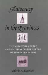 9780804725828-0804725829-Autocracy in the Provinces: The Muscovite Gentry and Political Culture in the Seventeenth Century