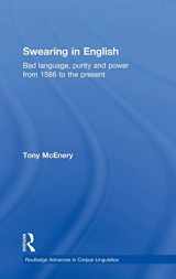 9780415258371-0415258375-Swearing in English: Bad Language, Purity and Power from 1586 to the Present (Routledge Advances in Corpus Linguistics)