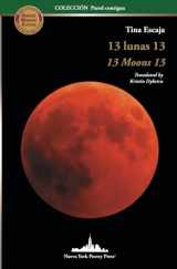 9781950474356-1950474356-13 Lunas 13: 13 Moons 13 (Bilingual Edition) (Colección Pared contigua)