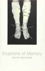 9781509532285-1509532285-Eruptions of Memory: The Critique of Memory in Chile, 1990-2015 (Critical South)