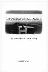 9780879726584-087972658X-No One Knows Their Names: Screenwriters in Hollywood