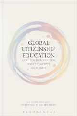 9781472592422-1472592425-Global Citizenship Education: A Critical Introduction to Key Concepts and Debates