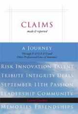 9781933027821-1933027827-Claims Made and Reported: A Journey Through D&O, E&O and Other Professional Lines of Insurance
