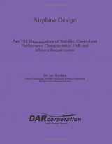 9781884885549-1884885543-Airplane Design Part VII: Determination of Stability, Control and Performance Characteristics