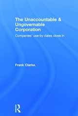 9780415719124-0415719127-The Unaccountable & Ungovernable Corporation: Companies' use-by-dates close in