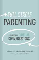 9781087713441-1087713447-Full Circle Parenting: A Guide for Crucial Conversations (3 Circles)