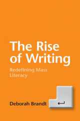 9781107090316-1107090318-The Rise of Writing: Redefining Mass Literacy