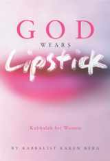 9781571892430-1571892435-God Wears Lipstick: Kabbalah for Women