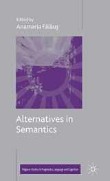 9780230314344-0230314341-Alternatives in Semantics (Palgrave Studies in Pragmatics, Language and Cognition)