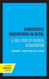 9780520324046-0520324048-Democratic Innovations in Nepal: A Case Study of Political Acculturation