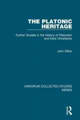 9781409446620-140944662X-The Platonic Heritage: Further Studies in the History of Platonism and Early Christianity (Variorum Collected Studies)