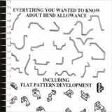 9780912914589-0912914580-Everything you wanted to know about bend allowance: Including flat pattern development