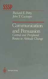 9781461293781-1461293782-Communication and Persuasion: Central and Peripheral Routes to Attitude Change (Springer Series in Social Psychology)
