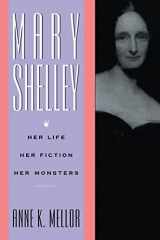 9781138174061-1138174068-Mary Shelley: Her Life, Her Fiction, Her Monsters