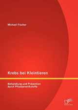 9783842884519-3842884516-Krebs bei Kleintieren: Behandlung und Prävention durch Pflanzenwirkstoffe (German Edition)