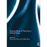 9781138306271-1138306274-Making Sense of Teaching in Difficult Times