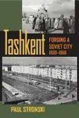 9780822943945-0822943948-Tashkent: Forging a Soviet City, 1930–1966 (Central Eurasia in Context)
