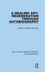 9781138941175-1138941174-A Healing Art: Regeneration Through Autobiography (Routledge Library Editions: Autobiography)