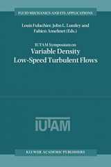 9789401063029-9401063028-IUTAM Symposium on Variable Density Low-Speed Turbulent Flows: Proceedings of the IUTAM Symposium held in Marseille, France, 8–10 July 1996 (Fluid Mechanics and Its Applications, 41)