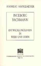 9783700117599-3700117590-Ingeborg Bachmann: Entwicklungslinien in Werk Und Leben (Veroffentlichungen der Kommission fur Literaturwissenschaft) (German Edition)